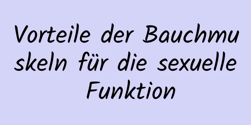 Vorteile der Bauchmuskeln für die sexuelle Funktion