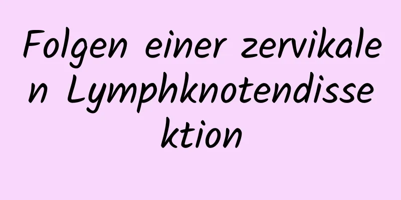 Folgen einer zervikalen Lymphknotendissektion