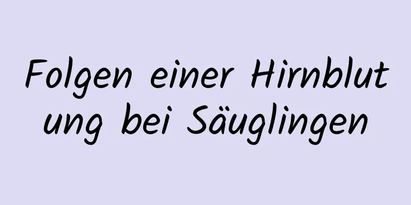 Folgen einer Hirnblutung bei Säuglingen