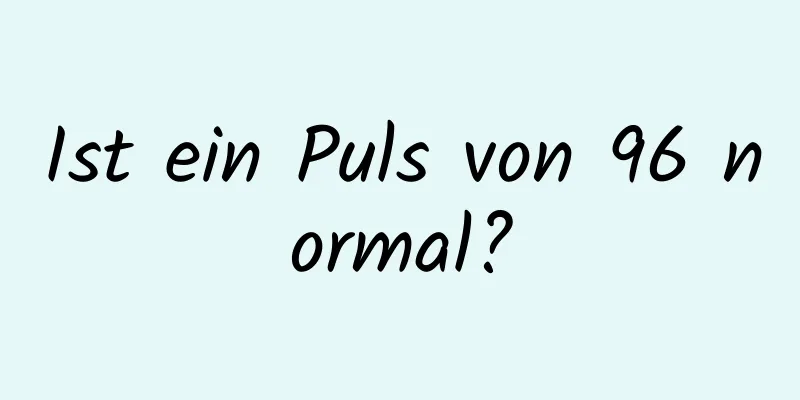 Ist ein Puls von 96 normal?