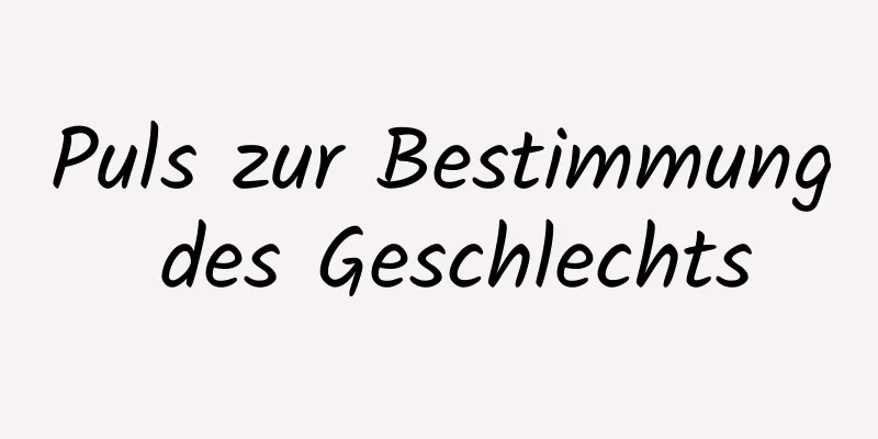 Puls zur Bestimmung des Geschlechts