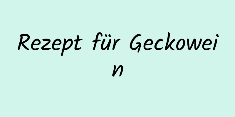 Rezept für Geckowein