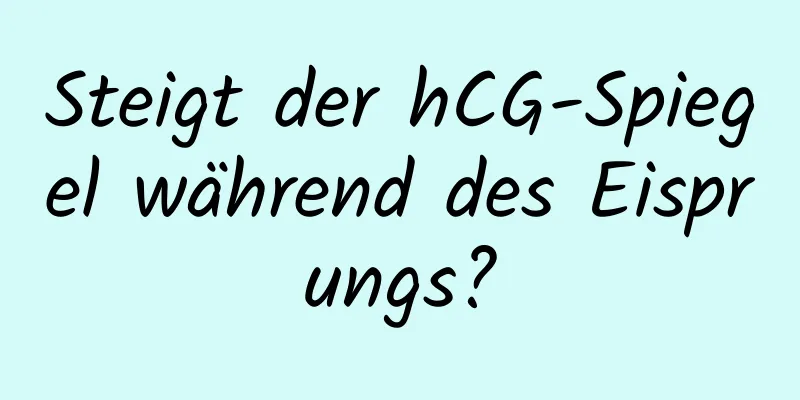 Steigt der hCG-Spiegel während des Eisprungs?