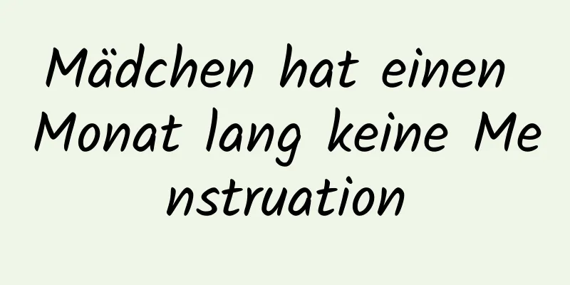 Mädchen hat einen Monat lang keine Menstruation