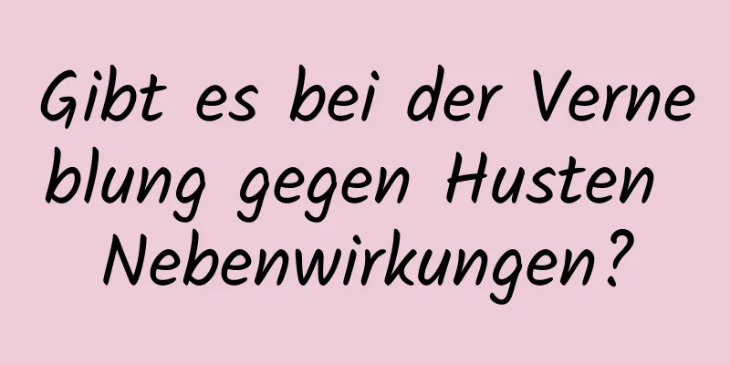 Gibt es bei der Verneblung gegen Husten Nebenwirkungen?