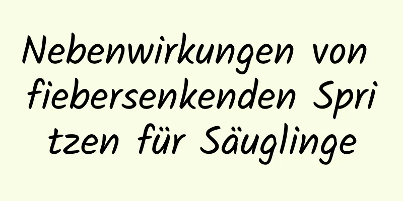 Nebenwirkungen von fiebersenkenden Spritzen für Säuglinge