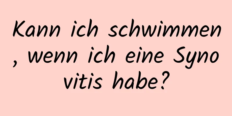 Kann ich schwimmen, wenn ich eine Synovitis habe?