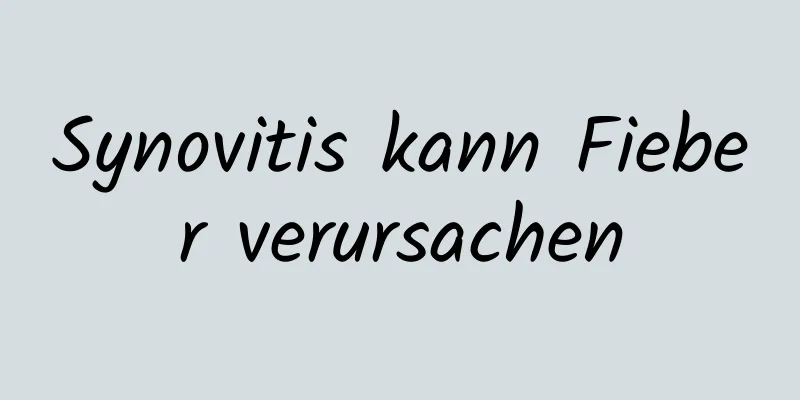 Synovitis kann Fieber verursachen