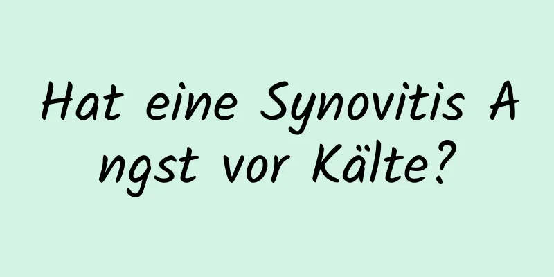 Hat eine Synovitis Angst vor Kälte?