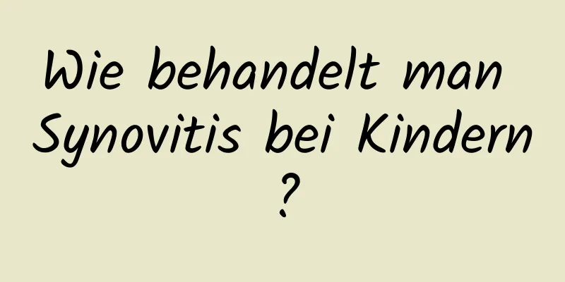 Wie behandelt man Synovitis bei Kindern?