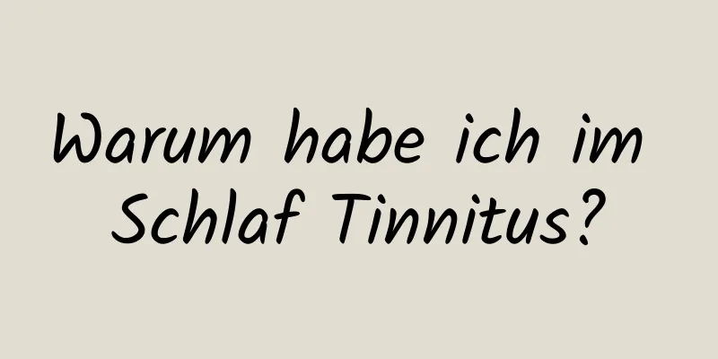 Warum habe ich im Schlaf Tinnitus?