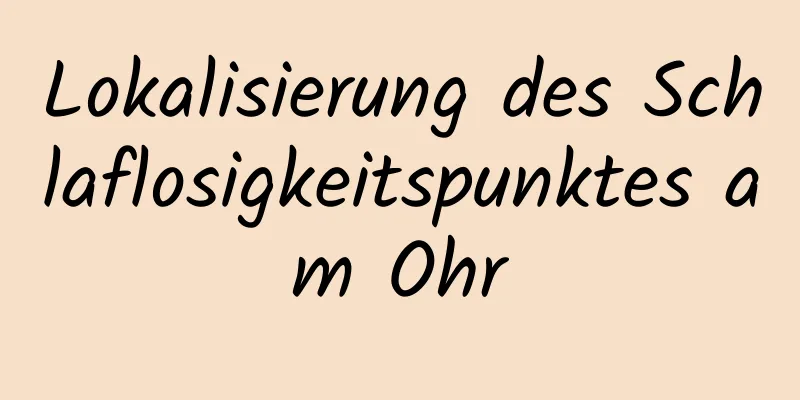 Lokalisierung des Schlaflosigkeitspunktes am Ohr