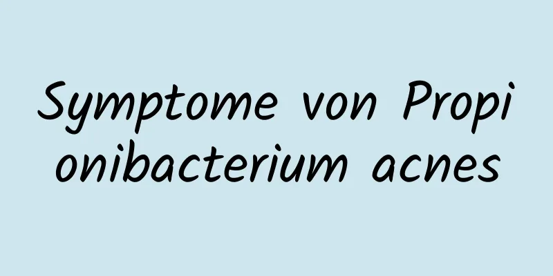 Symptome von Propionibacterium acnes