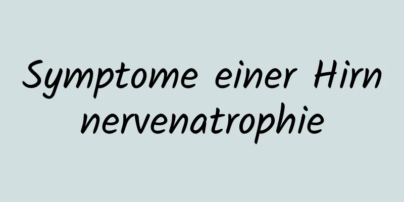 Symptome einer Hirnnervenatrophie