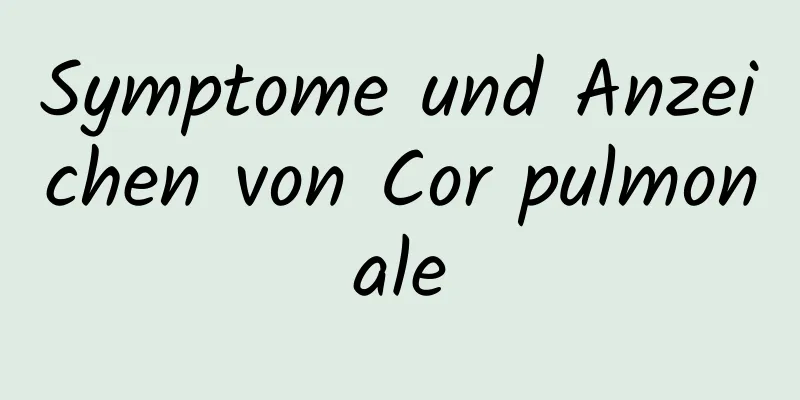 Symptome und Anzeichen von Cor pulmonale