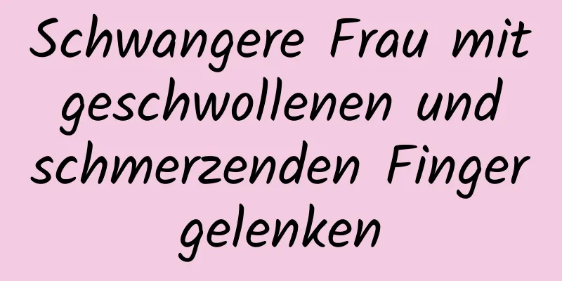 Schwangere Frau mit geschwollenen und schmerzenden Fingergelenken