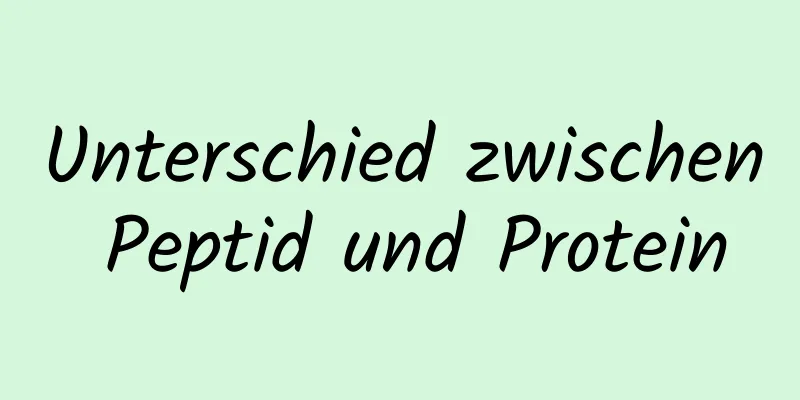 Unterschied zwischen Peptid und Protein