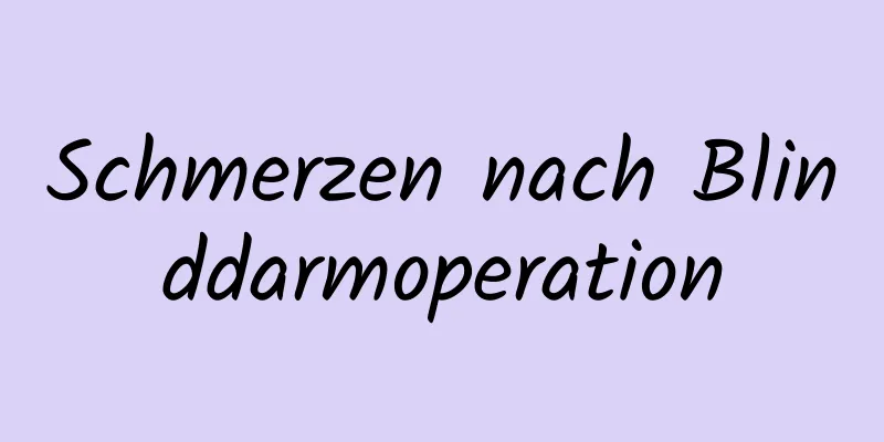 Schmerzen nach Blinddarmoperation