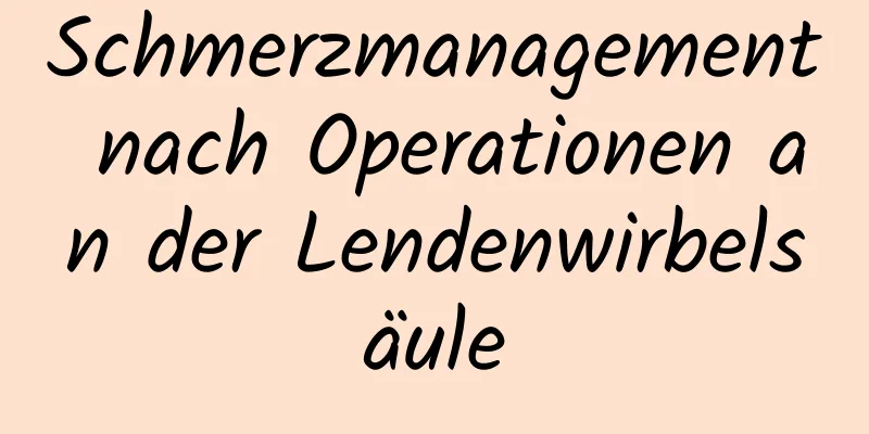 Schmerzmanagement nach Operationen an der Lendenwirbelsäule