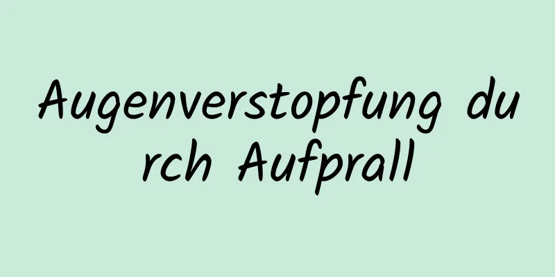 Augenverstopfung durch Aufprall