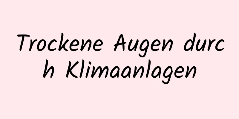 Trockene Augen durch Klimaanlagen