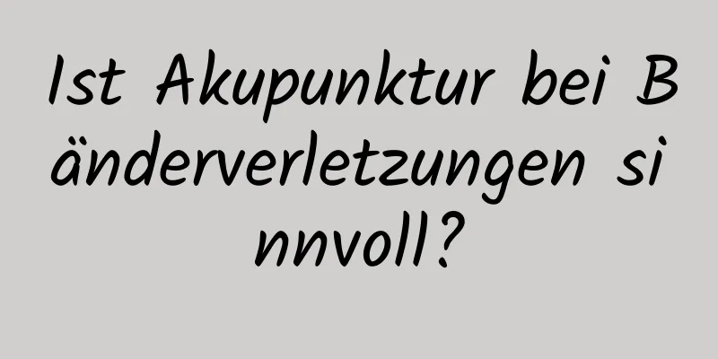 Ist Akupunktur bei Bänderverletzungen sinnvoll?