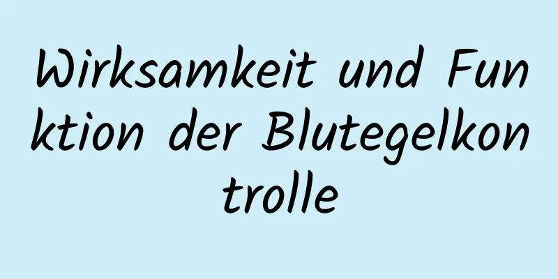 Wirksamkeit und Funktion der Blutegelkontrolle