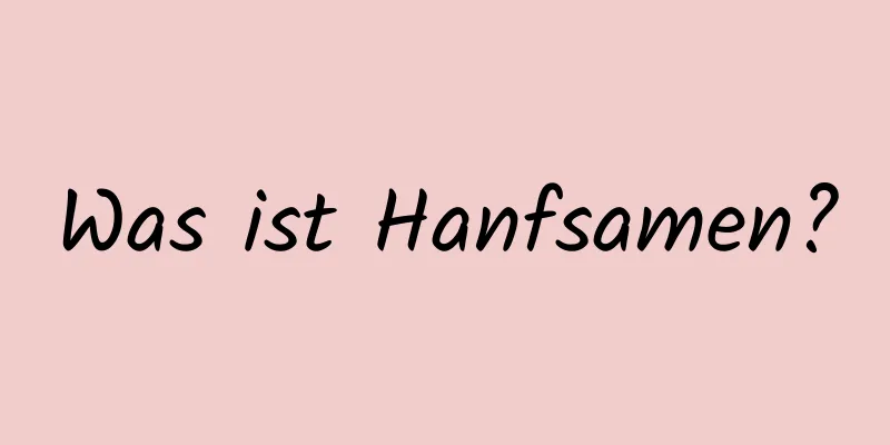 Was ist Hanfsamen?