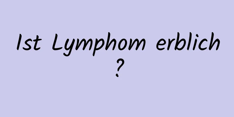 Ist Lymphom erblich?