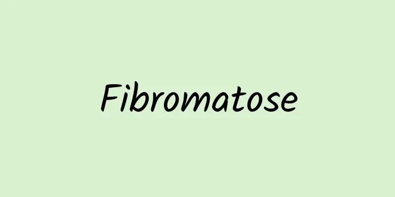 Fibromatose