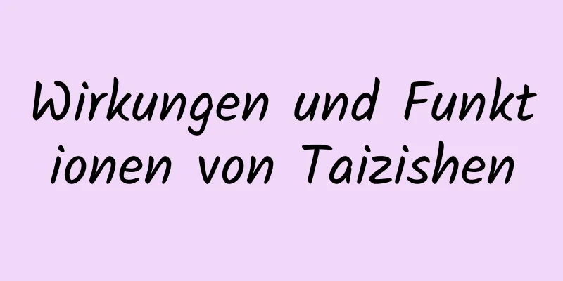 Wirkungen und Funktionen von Taizishen