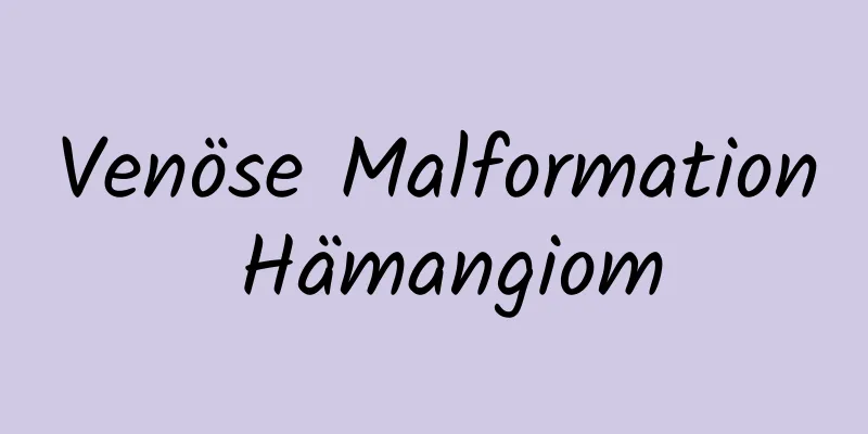 Venöse Malformation Hämangiom