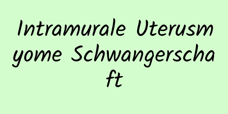 Intramurale Uterusmyome Schwangerschaft