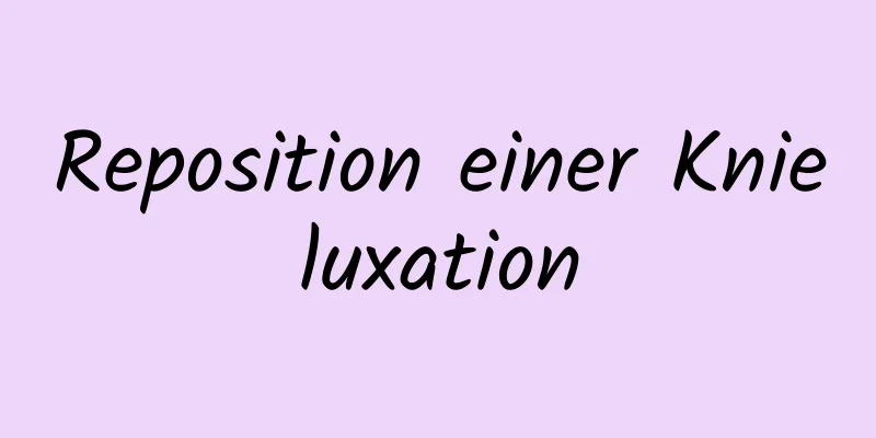 Reposition einer Knieluxation