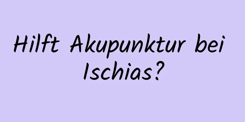 Hilft Akupunktur bei Ischias?