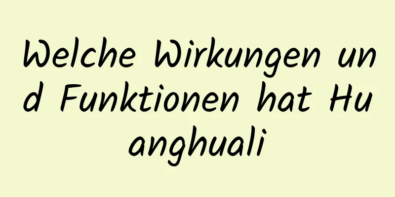 Welche Wirkungen und Funktionen hat Huanghuali