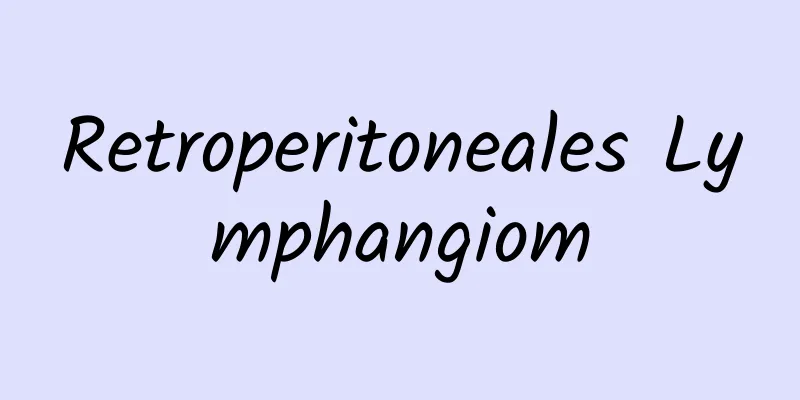 Retroperitoneales Lymphangiom