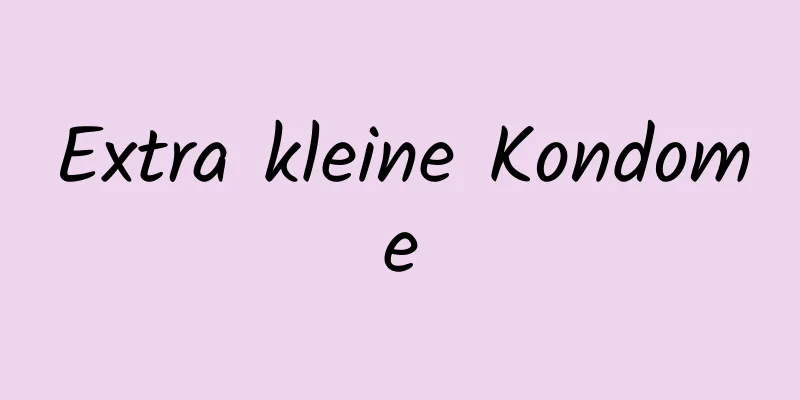 Extra kleine Kondome