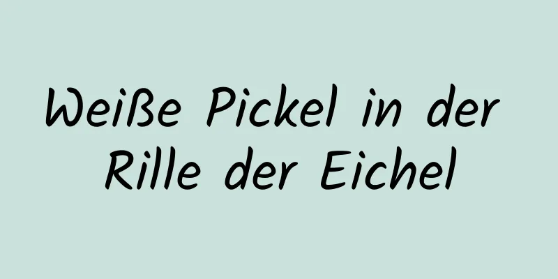 Weiße Pickel in der Rille der Eichel