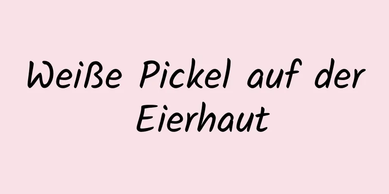 Weiße Pickel auf der Eierhaut