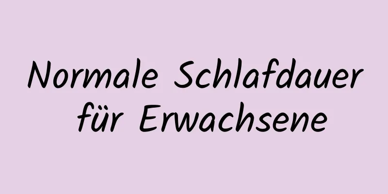 Normale Schlafdauer für Erwachsene