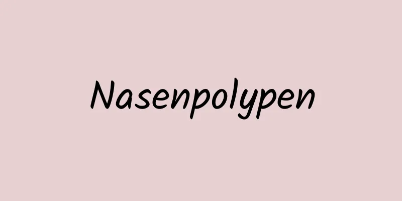 Nasenpolypen