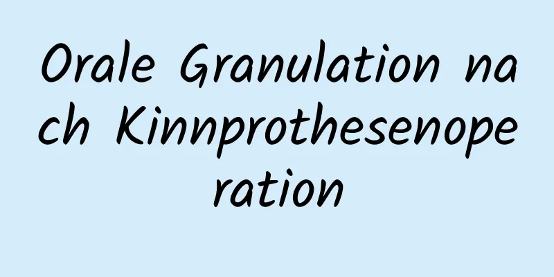 Orale Granulation nach Kinnprothesenoperation