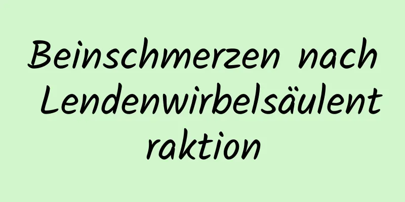 Beinschmerzen nach Lendenwirbelsäulentraktion