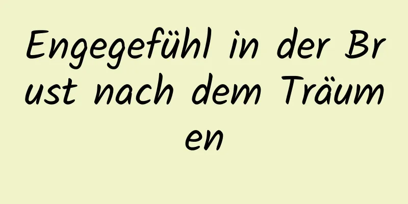 Engegefühl in der Brust nach dem Träumen