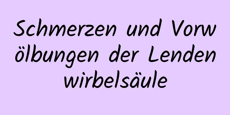 Schmerzen und Vorwölbungen der Lendenwirbelsäule