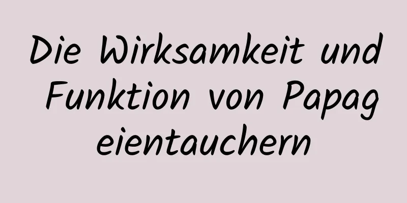 Die Wirksamkeit und Funktion von Papageientauchern