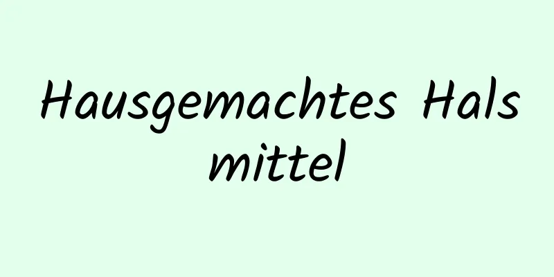 Hausgemachtes Halsmittel