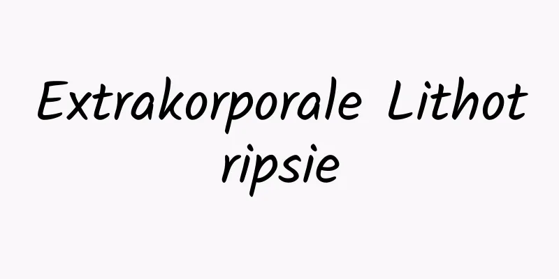 Extrakorporale Lithotripsie