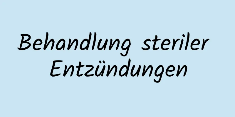 Behandlung steriler Entzündungen